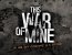 This War of Mine: ����������� ���, ����������, ������